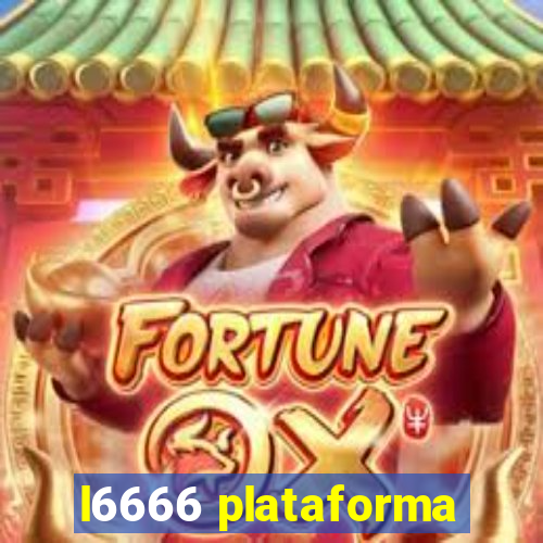 l6666 plataforma